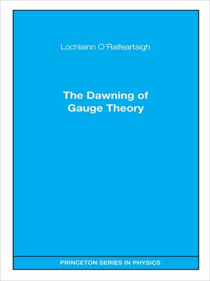 cover image of The Dawning of Gauge Theory